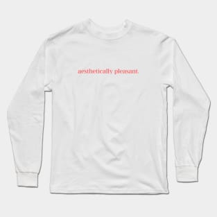 Aesthetically Pleasant Long Sleeve T-Shirt